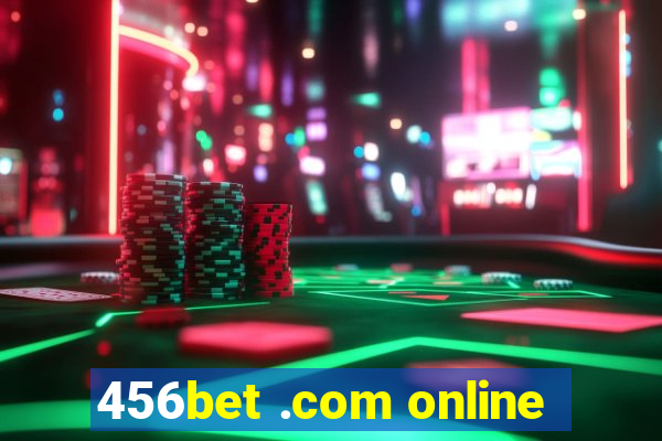 456bet .com online